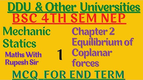 statics for bsc 4th semester | Equilibrium of coplanar forces | Mechanics | DDU Gkp | #MathVath |