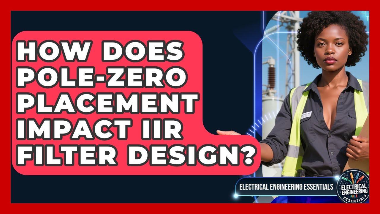 How Does Pole-zero Placement Impact IIR Filter Design? - Electrical ...