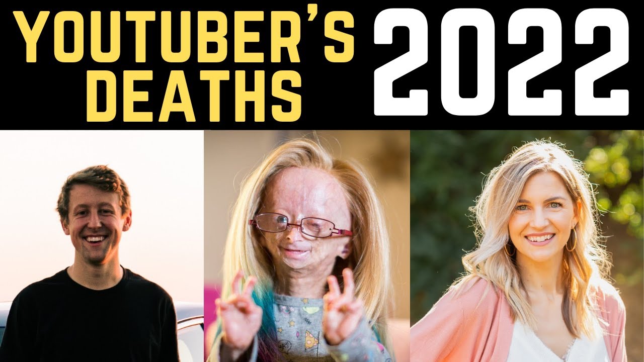 Youtubers that passed away in 2022 - YouTube