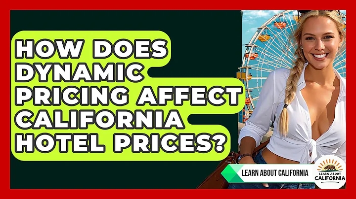How Does Dynamic Pricing Affect California Hotel Prices? - Learn About California