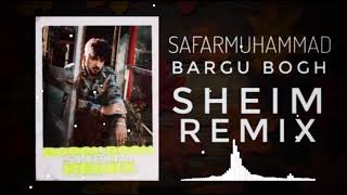 Safarmuhammad - Bargu Bogh (SHEIM REMIX) 2021