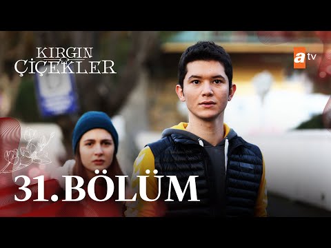 Kırgın Çiçekler 31. Bölüm - atv