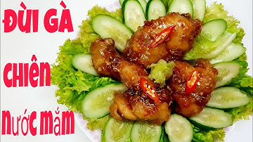ĐÙI GÀ CHIÊN NƯỚC MẮM, LINH NGUYỄN VLOG,
