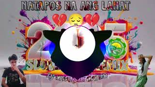 NATAPOS NA ANG LAHAT } 💔😔💔 { SLOW JAM REMIX { DJ CHARLIE CATEO