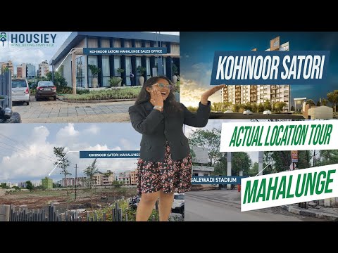 Kohinoor Mahalunge Project | Actual Location Tour | Kohinoor Satori Mahalunge