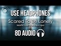 Martin Garrix & Dua Lipa - Scared To Be Lonely (8D AUDIO)