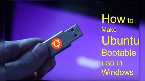 How to create Ubuntu Bootable USB on Windows Operating System