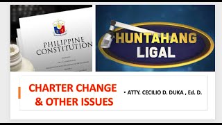 CHARTER CHANGE & OTHER ISSUES