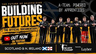 Building Futures- The A-Team Powered By Apprentices ScaffChamp 2026 the Documentary