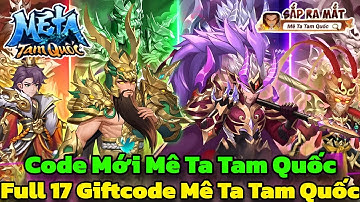 Mê Ta Tam Quốc - Code Mới & Full 17 Giftcode Mê Ta Tam Quốc Cho Newbie 25/10 - Mê Ta Tam Quốc Code