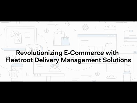 Fleetroot.com: Revolutionizing E-Commerce with Cutting-Edge Delivery Management Solutions thumbnail