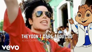 Michael Jackson - They Don't Care About Us | THEO CHIPMUNK ( CHIPMUNKS VERSION)