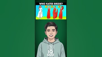 IQ quiz:who hate bride? #iqtest #quiztime #quizchallenge #uk #us #facts #challenge #IQquiz