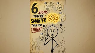 6 Signs You're Smarter Than You Think 🧠