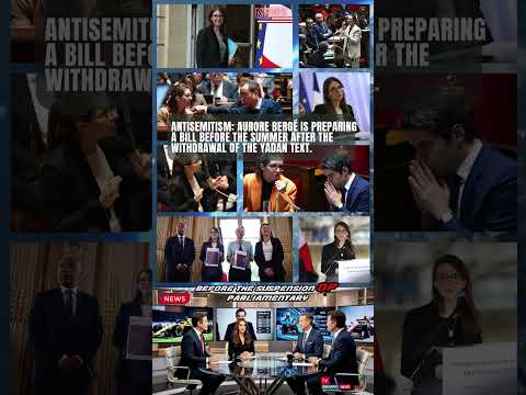 Video Antisémitisme : un nouveau projet de loi gouvernemental attendu avant lété, annonce Aurore Bergé...