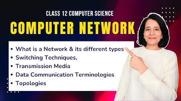 COMPUTER NETWORKS - Part 1 | Class 12 Computer Science | ENGLISH
