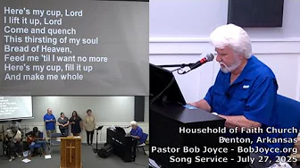 Music Service - July 27, 2025 - Pastor Bob Joyce - Household of Faith Church - Benton, Arkansas, USA