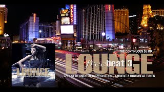 Lounge Freebeat 3 (22 Best of Smooth Jazzy Chill Out & Downbeat Tunes) Mixtape LAS VEGAS (Full HD)