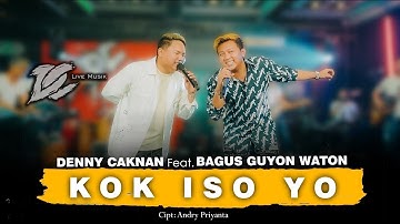 DENNY CAKNAN X BAGUS GUYON WATON - KOK ISO YO ? SATRU 3 KEDISI