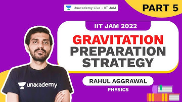 IITJAM 2022 | Gravitation Part 5 | Preparation  Strategy  l Rahul Aggrawal | Unacademy IIT JAM