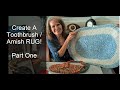 CREATE A TOOTHBRUSH -  AMISH KNOT RUG!