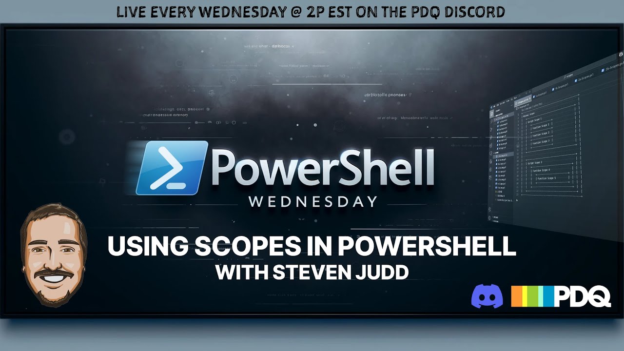 Using scopes in PowerShell with Steven Judd - PowerShell Wednesday ...