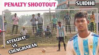 ATTAGHAT & CHENGJHARAN PENALTY SHOOTOUT SUIDIHI PLAYGROUND