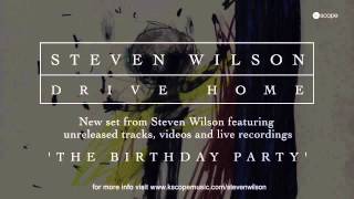 Steven Wilson - The Birthday Party (From Drive Home)