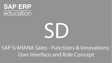 SAP S/4HANA Sales  Functions & Innovations User Interface and Role Concept