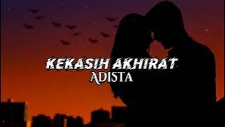 KEKASIH AKHIRAT - ADISTA (New lirik 2023)