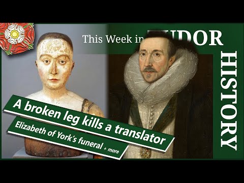 Broken leg kills translator, Elizabeth of York's funeral, and an earl implicated in murder