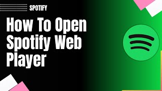 How To Open Spotify Web Player