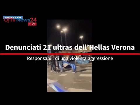 Video Denunciati 21 ultras dell’Hellas Verona Responsabili di una violenta aggressione