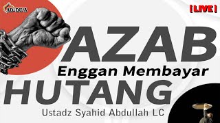 AZAB MENUNDA MEMBAYAR HUTANG⁉  Ustadz Syahid Abdullah, LC. #masjidaddua