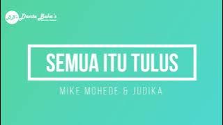 Download lagu MIKE MOHEDE & JUDIKA - SEMUA ITU TULUS (KARAOKE)