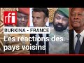 Burkina faso  france  quelles sont les ractions au mali et en cte divoire   rfi