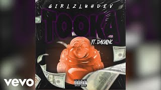 GirlzLuhDev - Tooka (Audio) ft. DACHINC