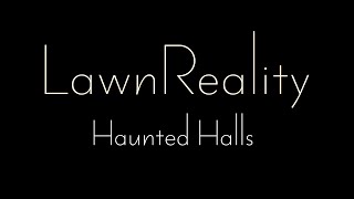 LawnReality - Original Music - Haunted Halls