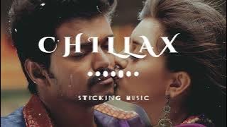Chillax - Chillax - Remix song - Slowly and Reverb Version - Vijay & Hansika - Sticking Music