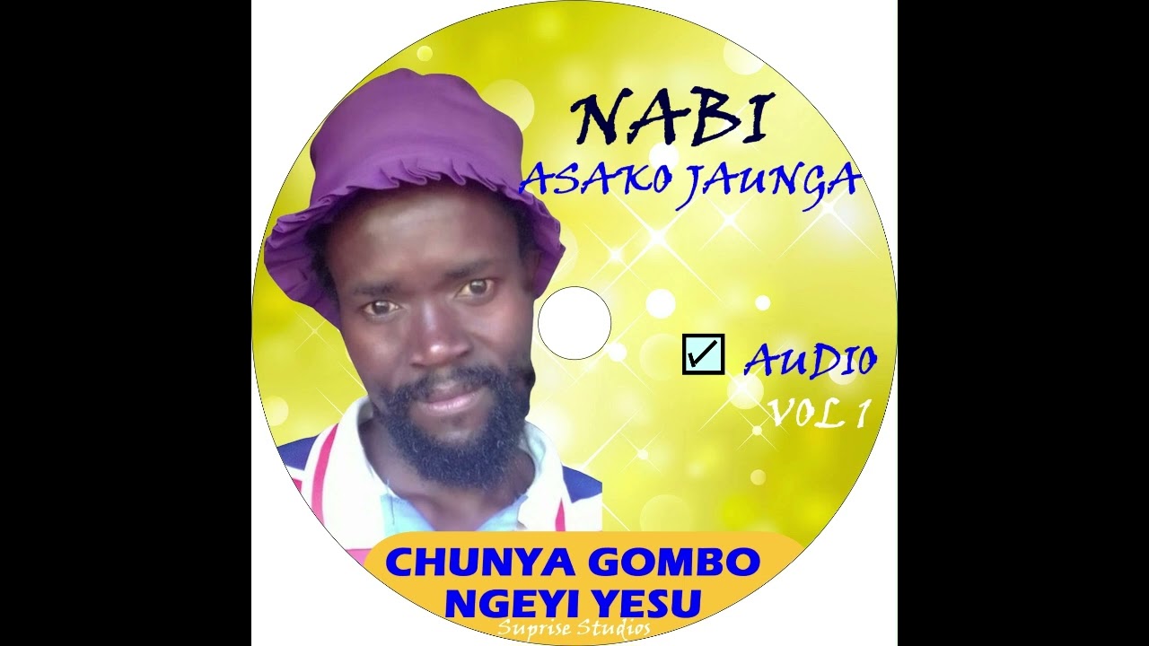 CHUNYA GOMBI NG'EYI YESU || NABI ASAKO JAUNGA