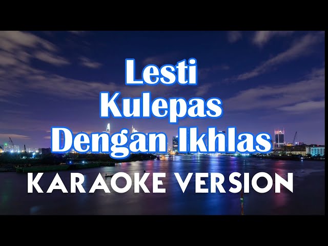 Lesti - Kulepas Dengan Ikhlas Karaoke class=