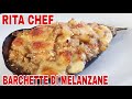 BARCHETTE DI MELANZANE RIPIENE🍆RITA CHEF | Senza carne.