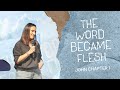 WALKING WITH JESUS - The Word Became Flesh