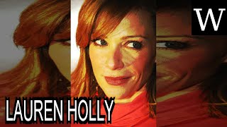 LAUREN HOLLY - WikiVidi Documentary