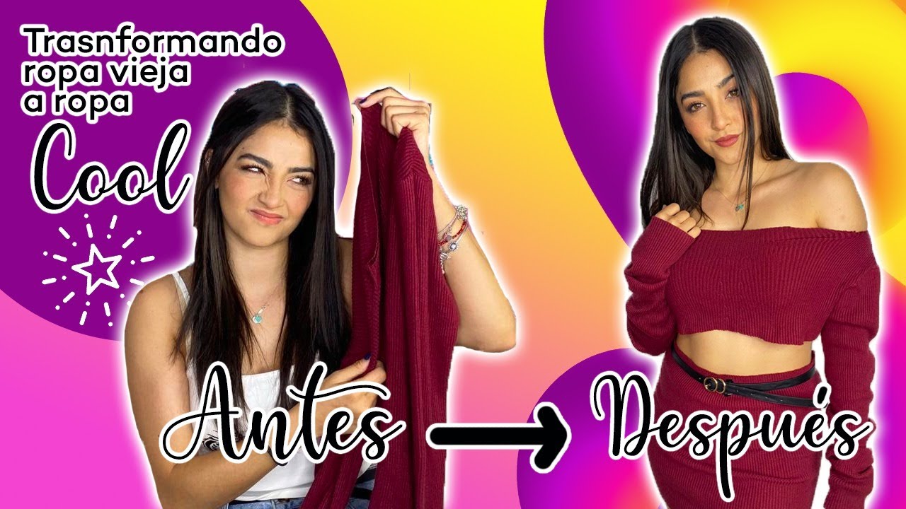 TRANSFORMANDO ROPA VIEJA A ROPA COOL |