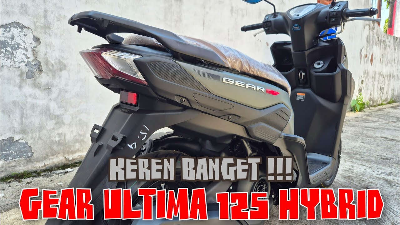 'KEREN & KOKOH' ‼️ new YAMAHA GEAR ULTIMA 125 Hybrid Tipe S !