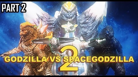 Godzilla vs Space Godzilla 2 part 2