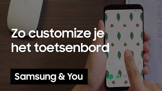 Hoe customize je het toetsenbord van je telefoon? | Samsung & You screenshot 3