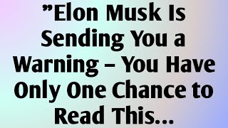 Elon Musk Is Sending You a Warning – You Have Only One Chance to Read This…