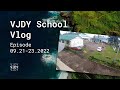 VJDY School Vlog: Episode 09.21-23.2022